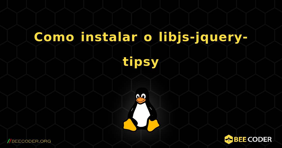 Como instalar o libjs-jquery-tipsy . Linux