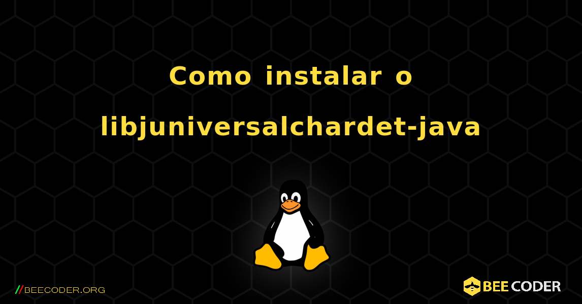 Como instalar o libjuniversalchardet-java . Linux