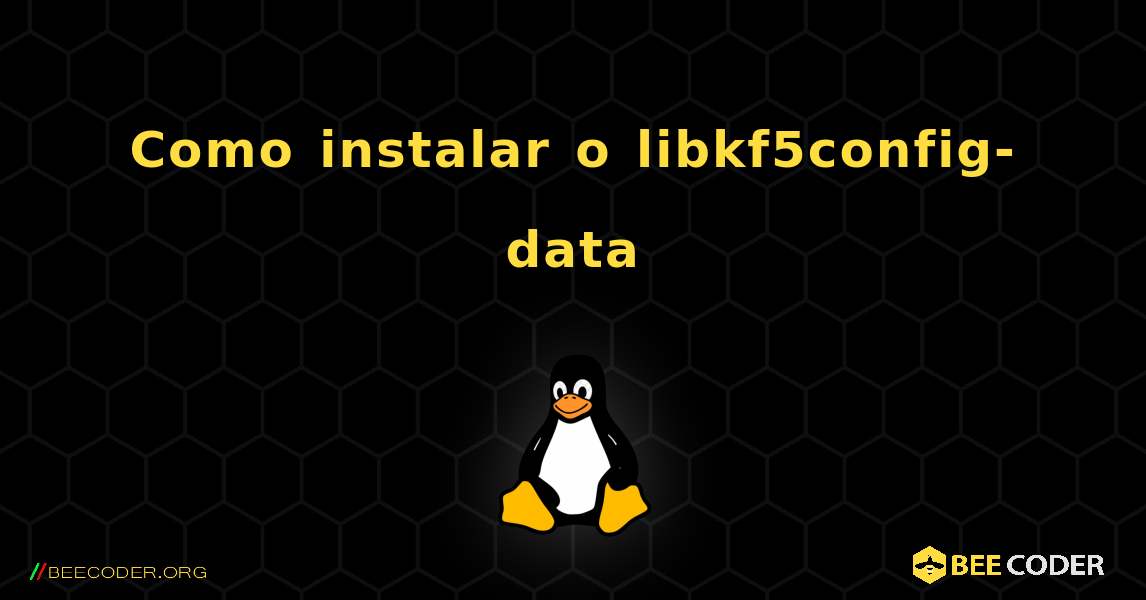 Como instalar o libkf5config-data . Linux