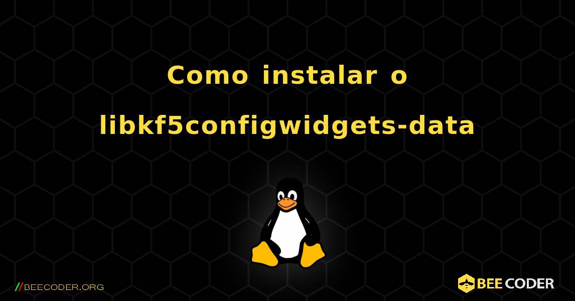 Como instalar o libkf5configwidgets-data . Linux