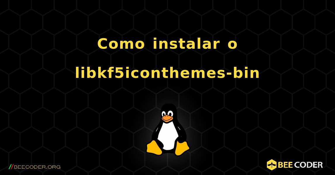 Como instalar o libkf5iconthemes-bin . Linux