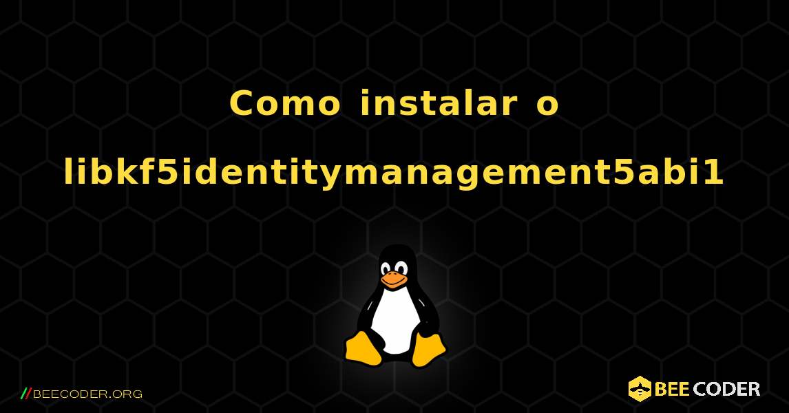 Como instalar o libkf5identitymanagement5abi1 . Linux