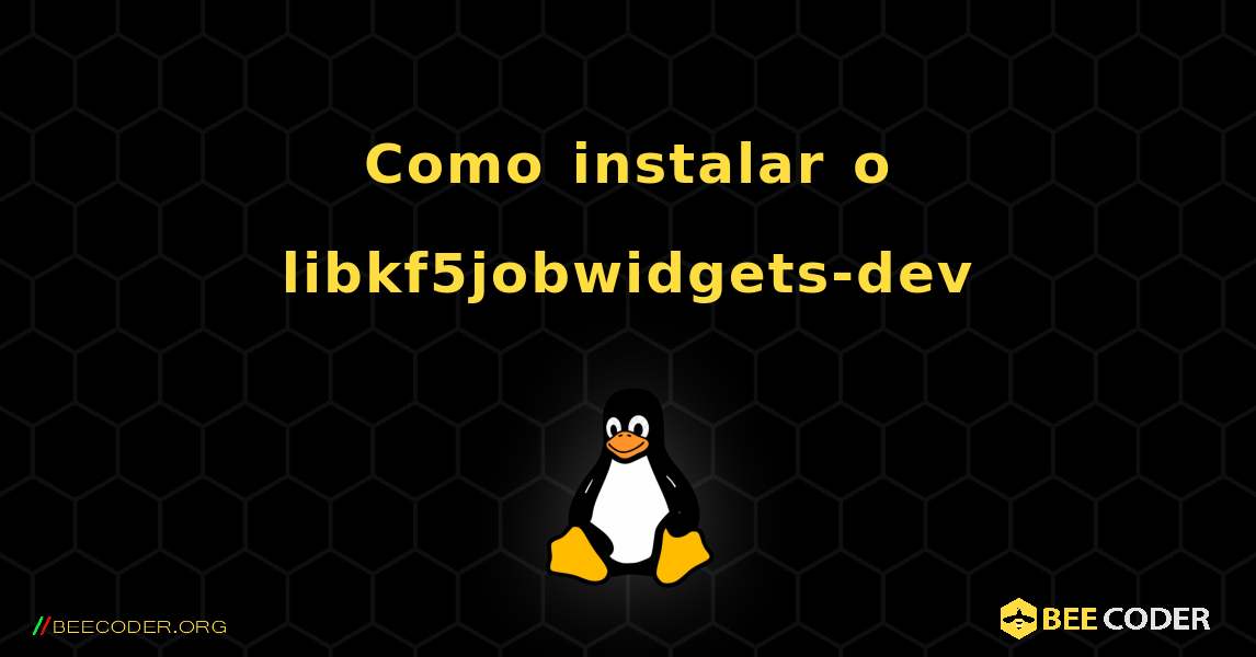 Como instalar o libkf5jobwidgets-dev . Linux