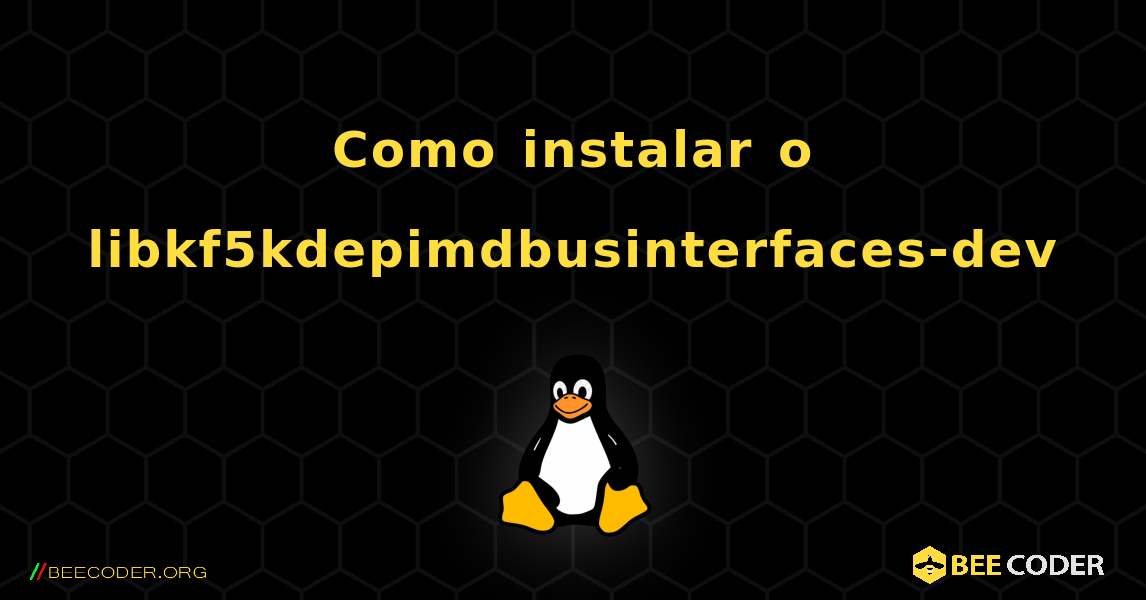 Como instalar o libkf5kdepimdbusinterfaces-dev . Linux