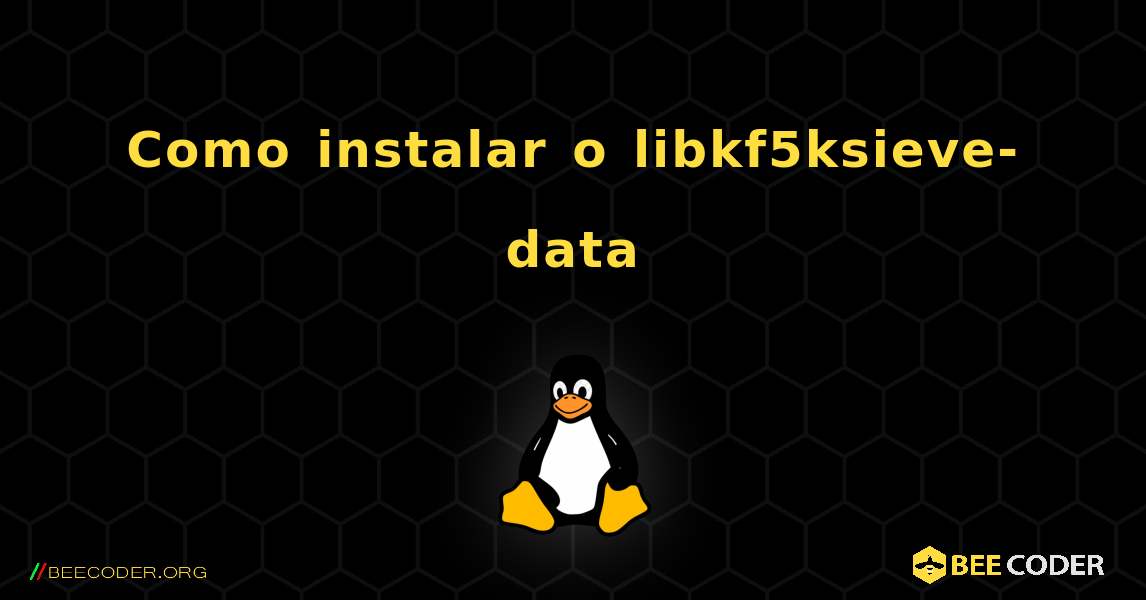 Como instalar o libkf5ksieve-data . Linux