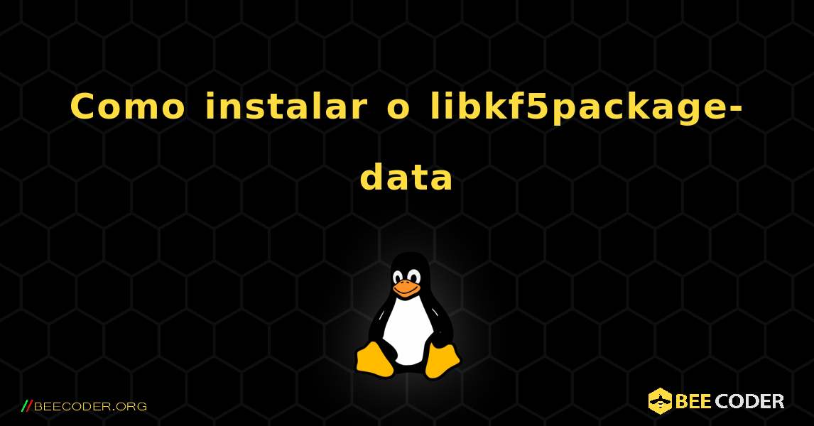 Como instalar o libkf5package-data . Linux