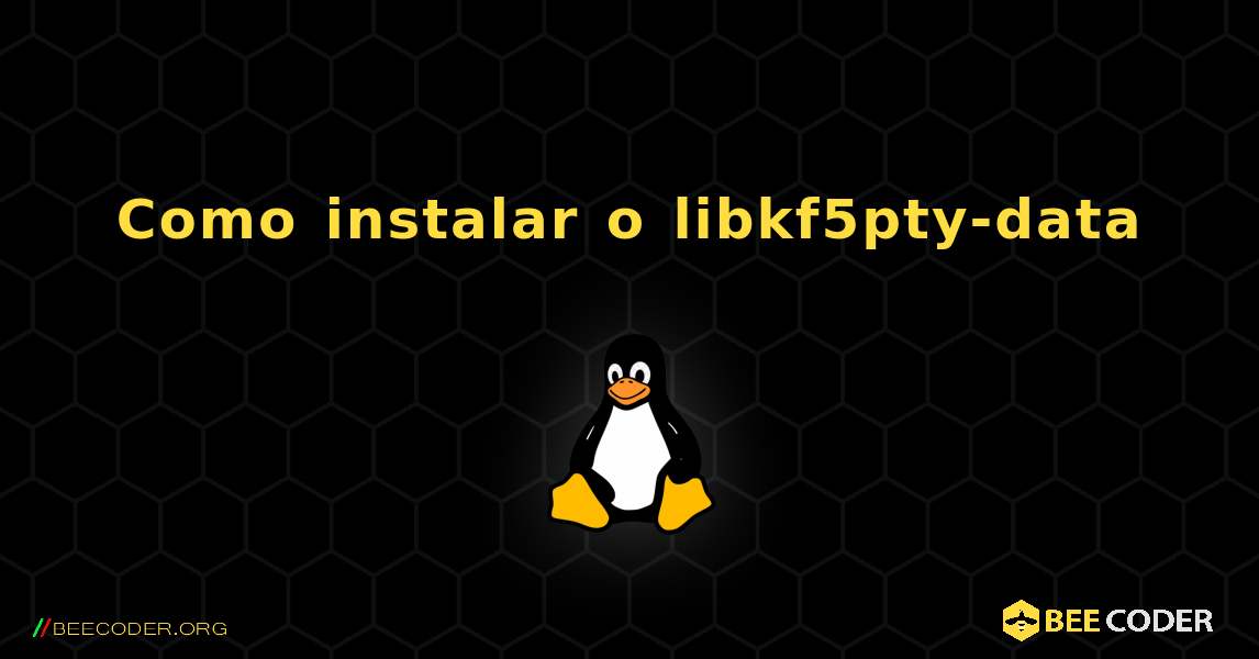 Como instalar o libkf5pty-data . Linux