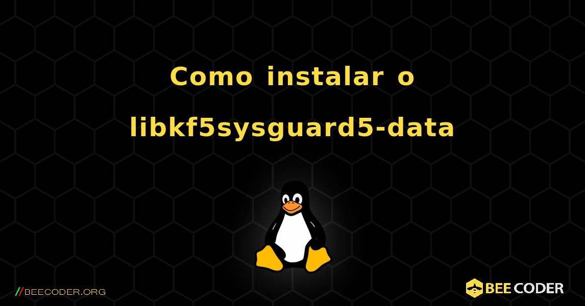 Como instalar o libkf5sysguard5-data . Linux