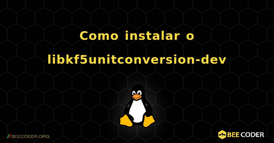 Como instalar o libkf5unitconversion-dev . Linux