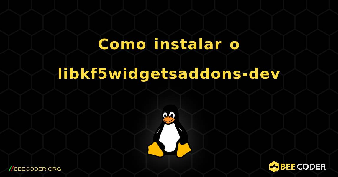 Como instalar o libkf5widgetsaddons-dev . Linux