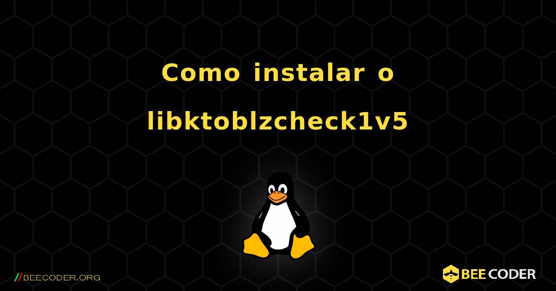 Como instalar o libktoblzcheck1v5 . Linux