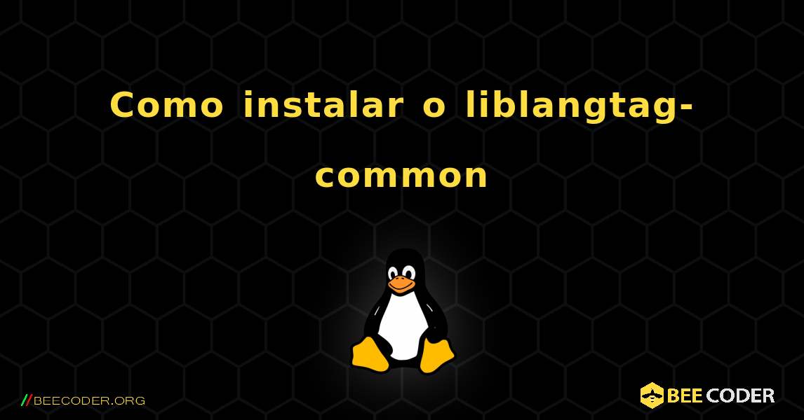 Como instalar o liblangtag-common . Linux