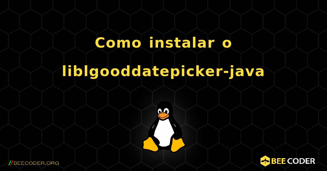 Como instalar o liblgooddatepicker-java . Linux