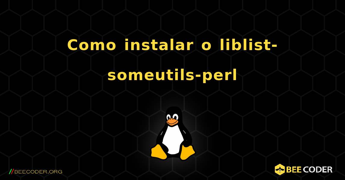 Como instalar o liblist-someutils-perl . Linux