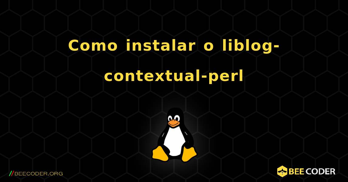 Como instalar o liblog-contextual-perl . Linux