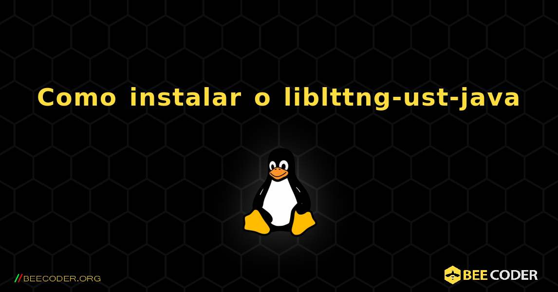 Como instalar o liblttng-ust-java . Linux