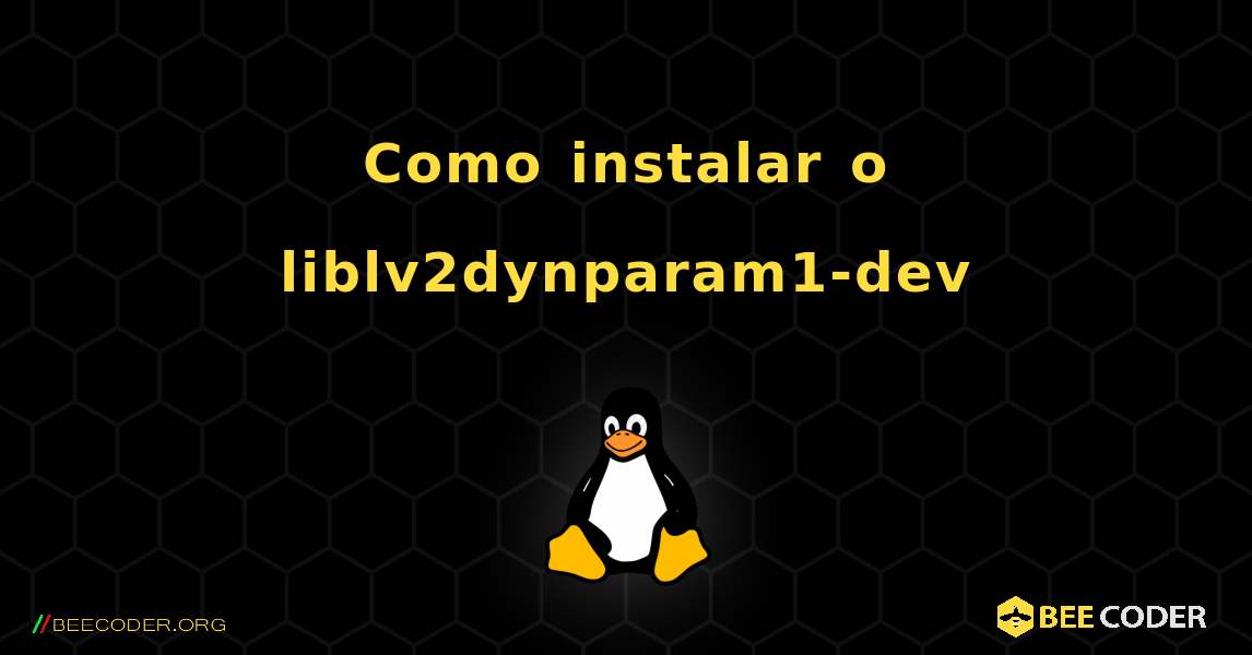 Como instalar o liblv2dynparam1-dev . Linux