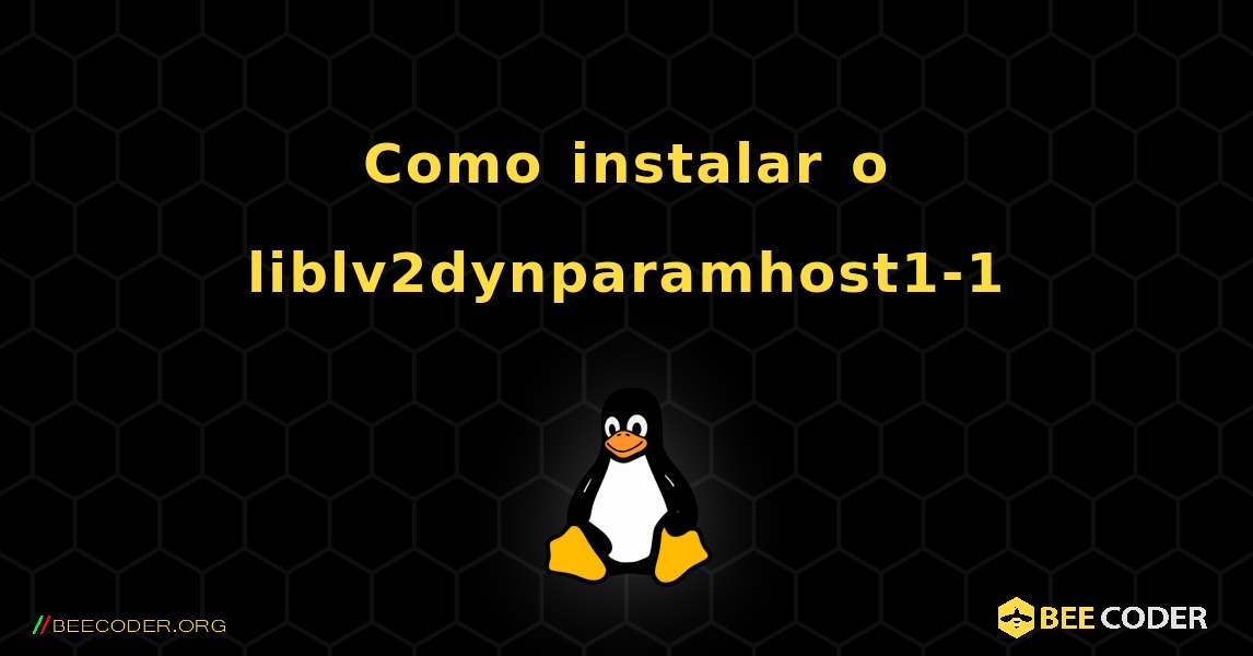 Como instalar o liblv2dynparamhost1-1 . Linux
