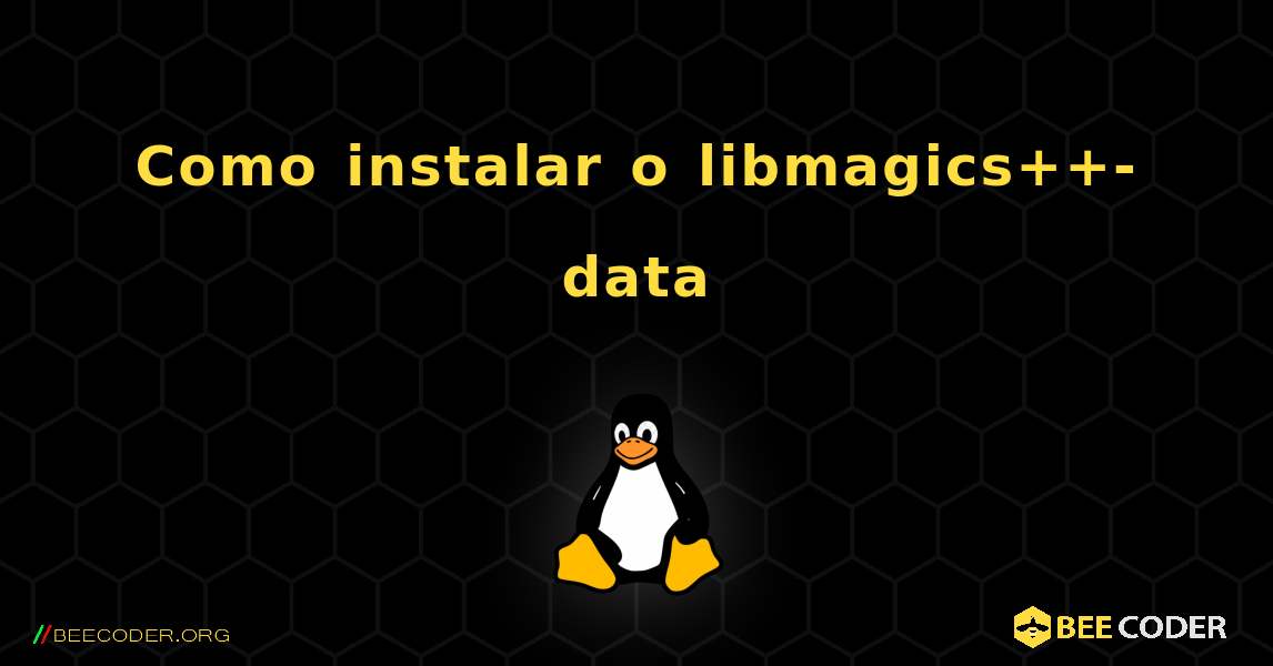 Como instalar o libmagics++-data . Linux
