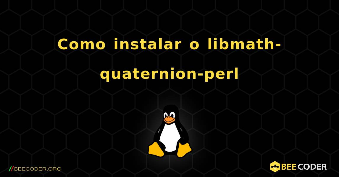 Como instalar o libmath-quaternion-perl . Linux