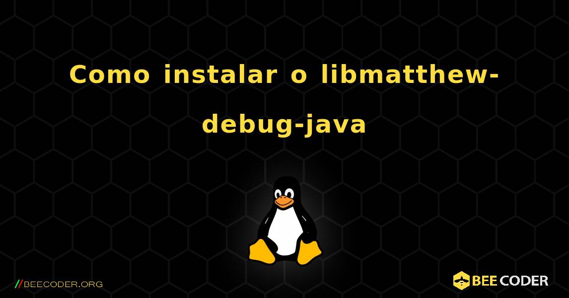 Como instalar o libmatthew-debug-java . Linux