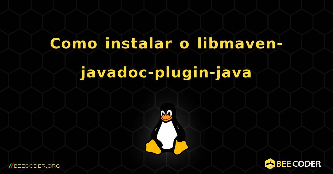 Como instalar o libmaven-javadoc-plugin-java . Linux