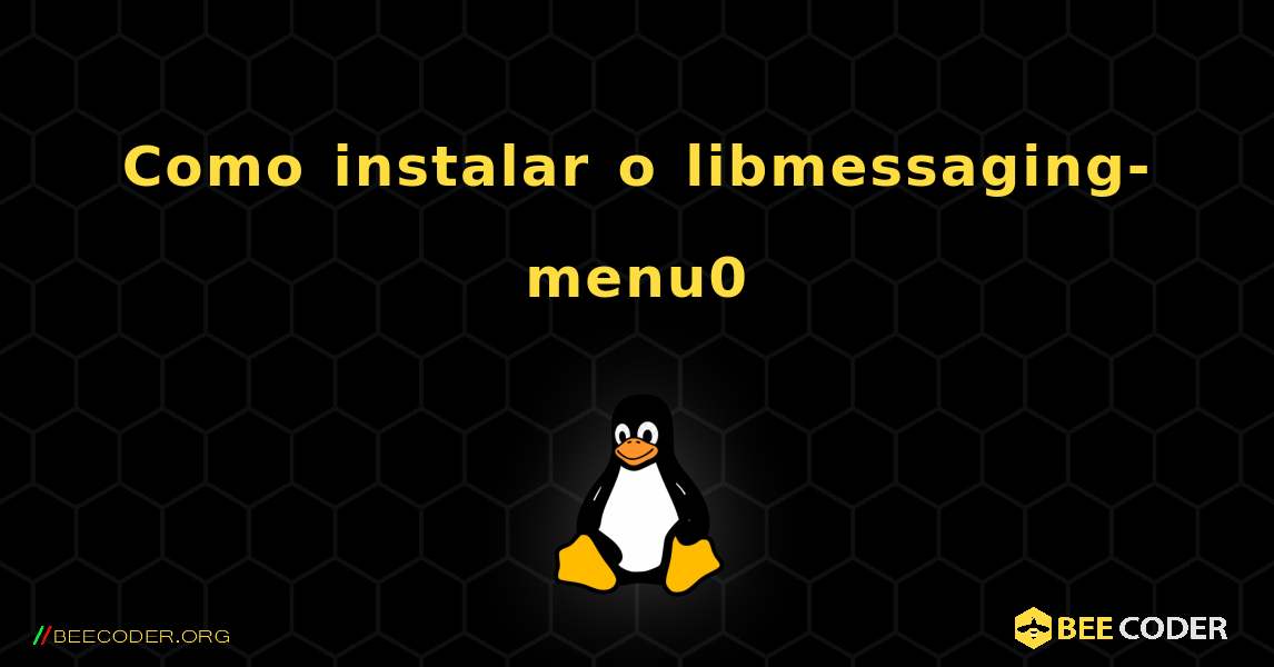 Como instalar o libmessaging-menu0 . Linux
