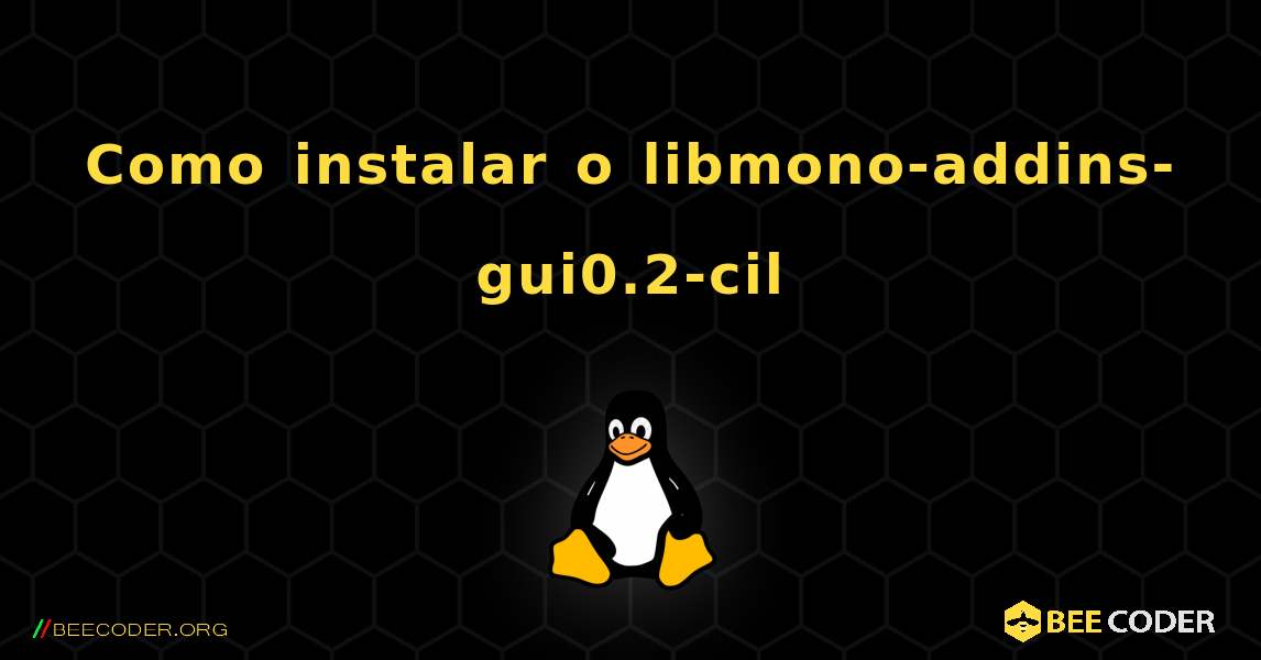 Como instalar o libmono-addins-gui0.2-cil . Linux