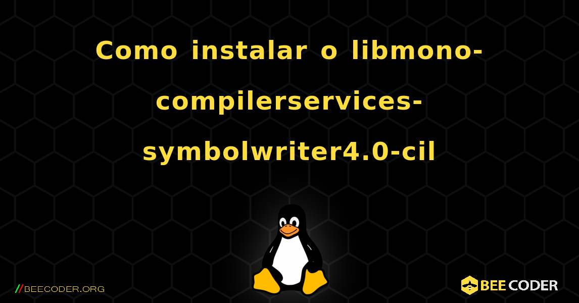 Como instalar o libmono-compilerservices-symbolwriter4.0-cil . Linux