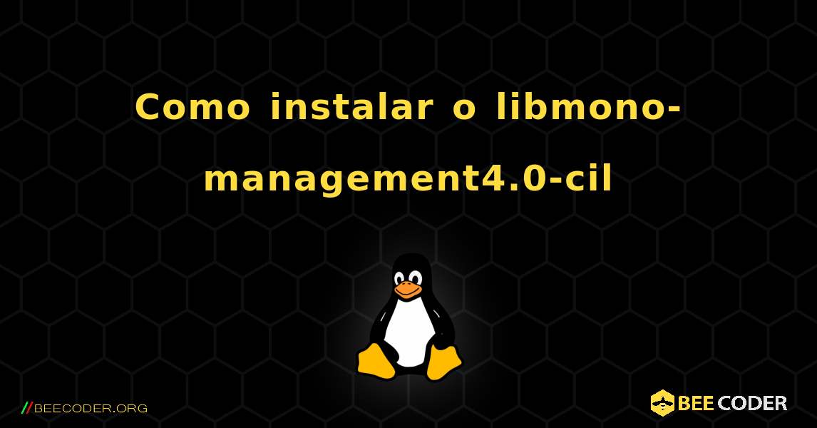 Como instalar o libmono-management4.0-cil . Linux