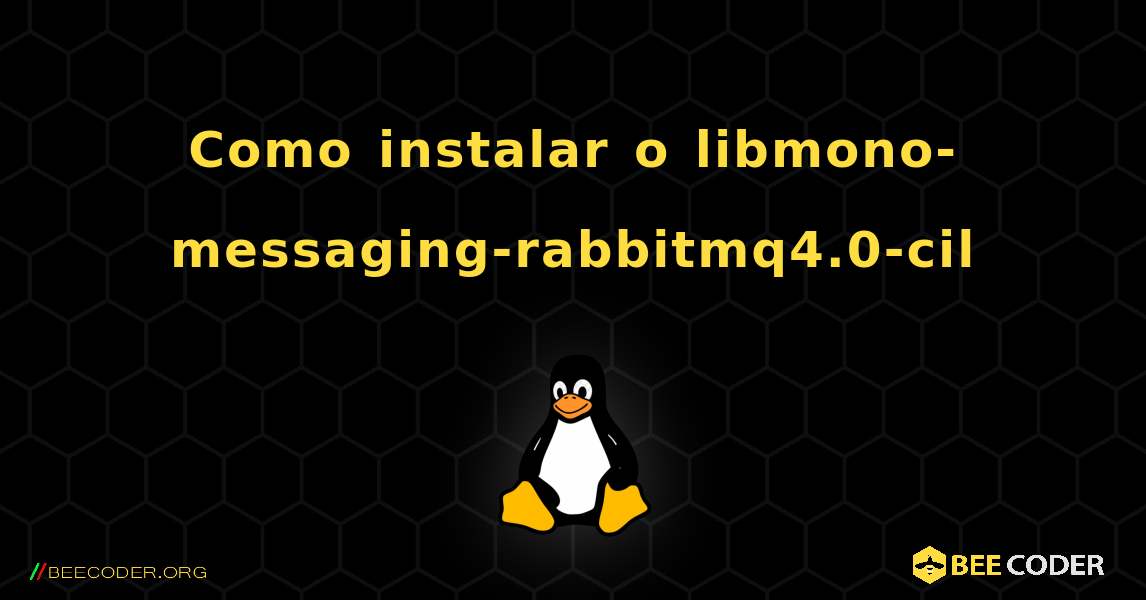 Como instalar o libmono-messaging-rabbitmq4.0-cil . Linux