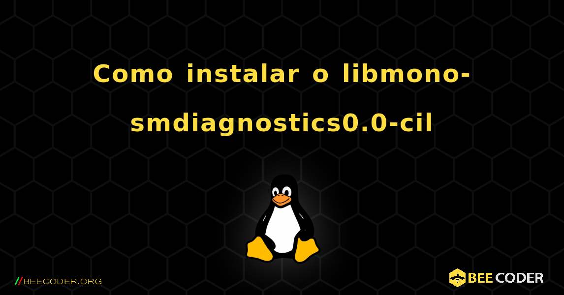 Como instalar o libmono-smdiagnostics0.0-cil . Linux