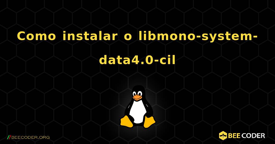 Como instalar o libmono-system-data4.0-cil . Linux