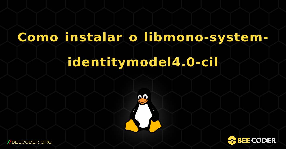 Como instalar o libmono-system-identitymodel4.0-cil . Linux