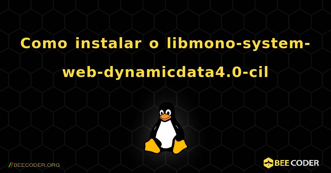 Como instalar o libmono-system-web-dynamicdata4.0-cil . Linux