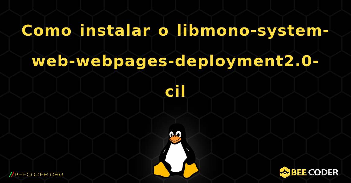 Como instalar o libmono-system-web-webpages-deployment2.0-cil . Linux