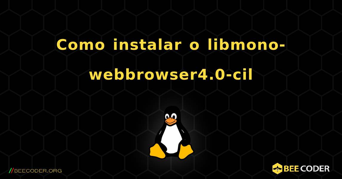 Como instalar o libmono-webbrowser4.0-cil . Linux