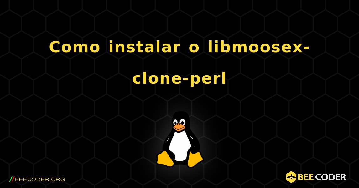 Como instalar o libmoosex-clone-perl . Linux