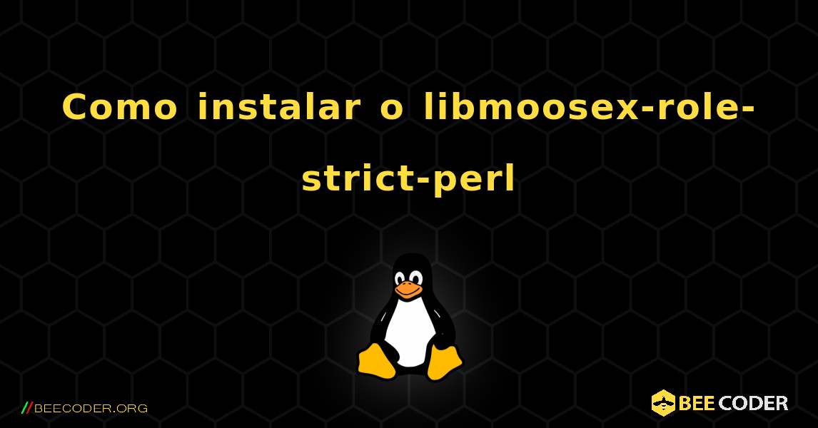 Como instalar o libmoosex-role-strict-perl . Linux