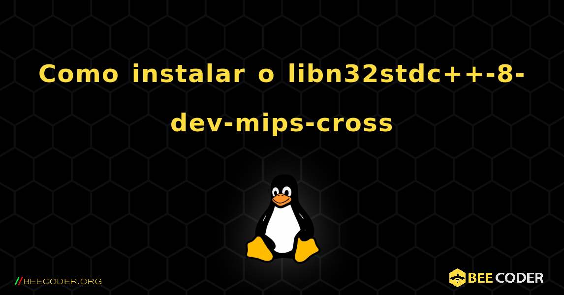 Como instalar o libn32stdc++-8-dev-mips-cross . Linux