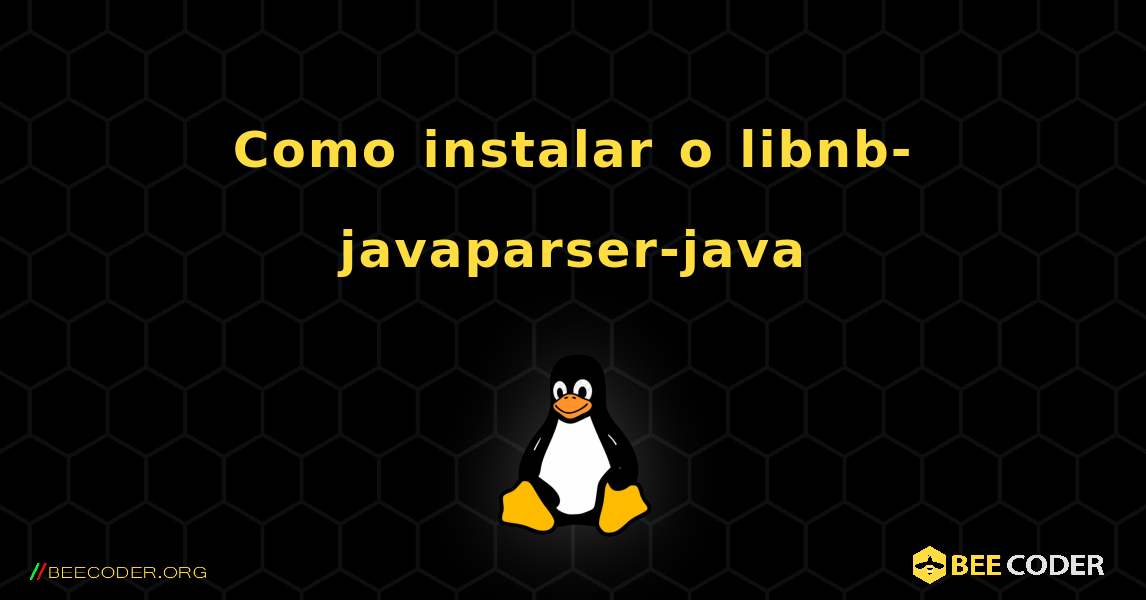 Como instalar o libnb-javaparser-java . Linux