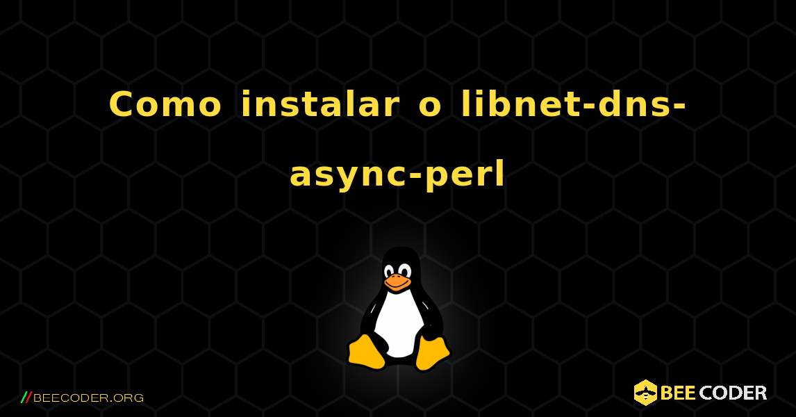 Como instalar o libnet-dns-async-perl . Linux