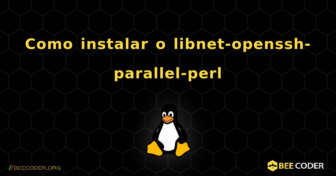 Como instalar o libnet-openssh-parallel-perl . Linux