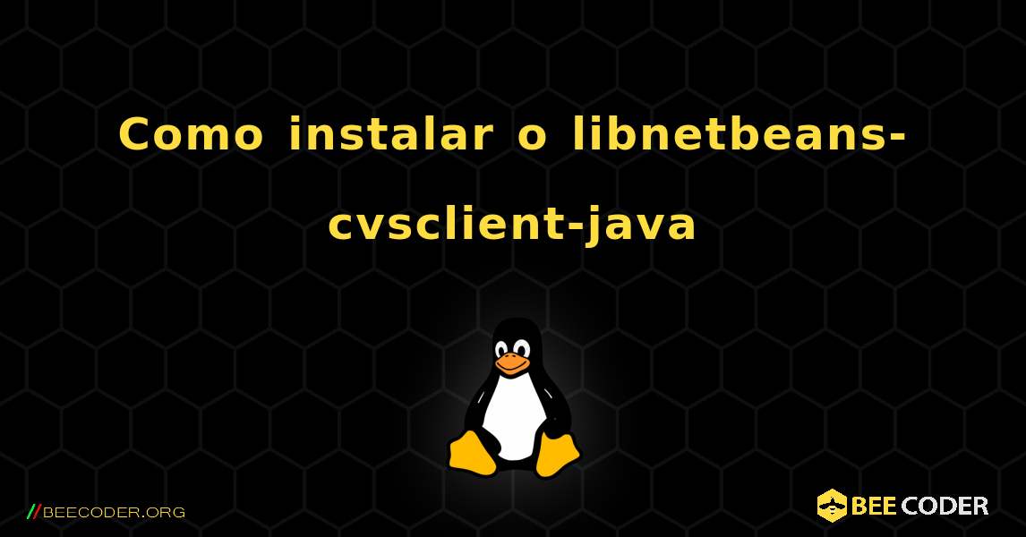 Como instalar o libnetbeans-cvsclient-java . Linux
