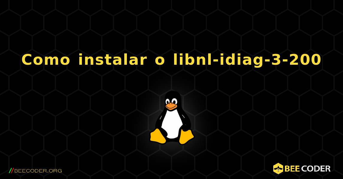 Como instalar o libnl-idiag-3-200 . Linux