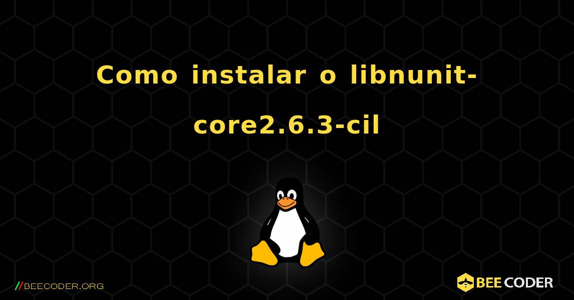Como instalar o libnunit-core2.6.3-cil . Linux