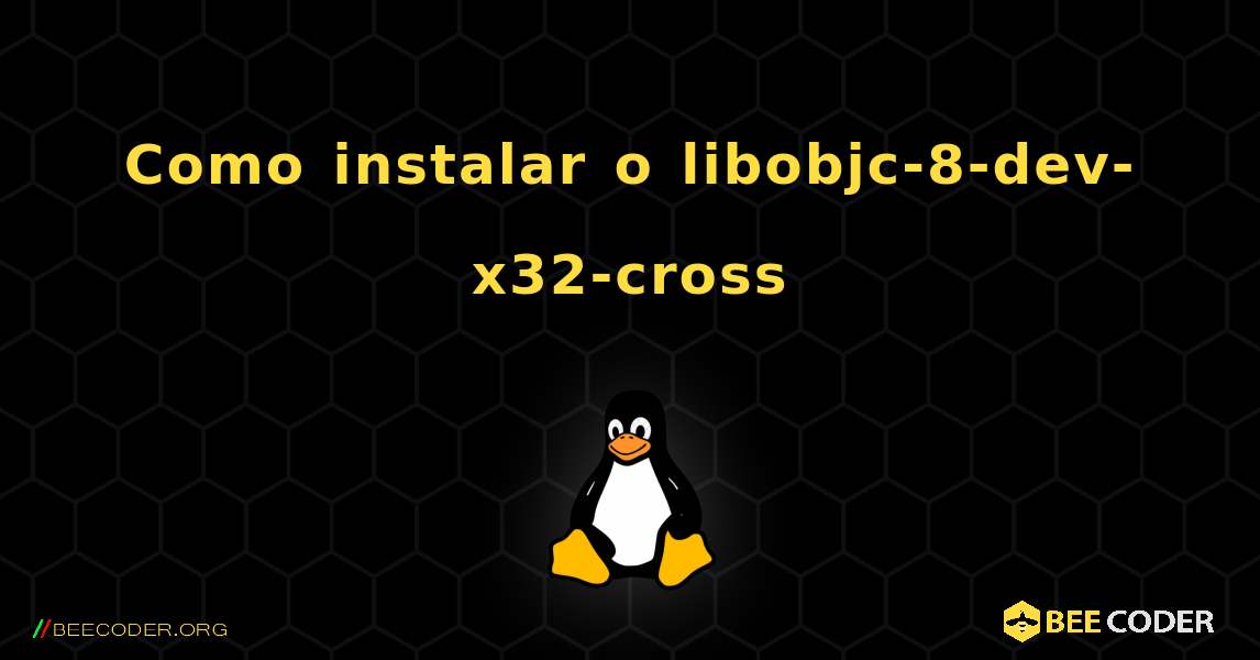 Como instalar o libobjc-8-dev-x32-cross . Linux