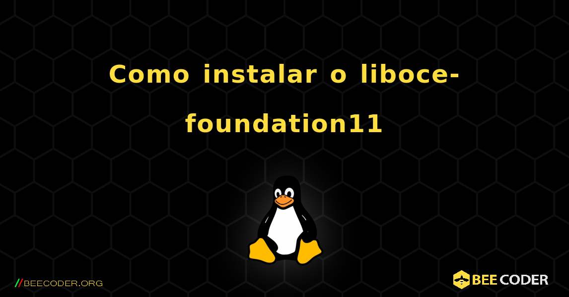 Como instalar o liboce-foundation11 . Linux