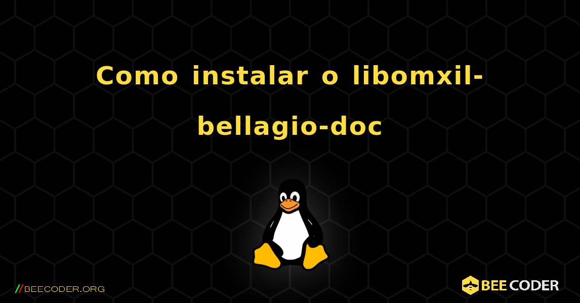 Como instalar o libomxil-bellagio-doc . Linux
