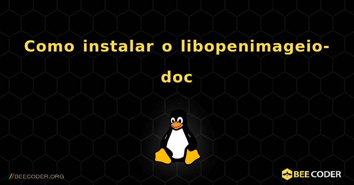 Como instalar o libopenimageio-doc . Linux